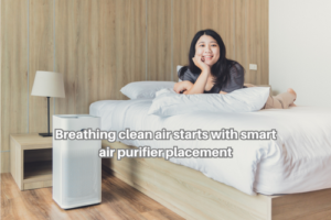 Breathing clean air starts with air purifier placement
